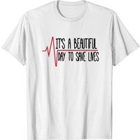T-shirt Its A Beautiful Day To Save Lives pour hommes