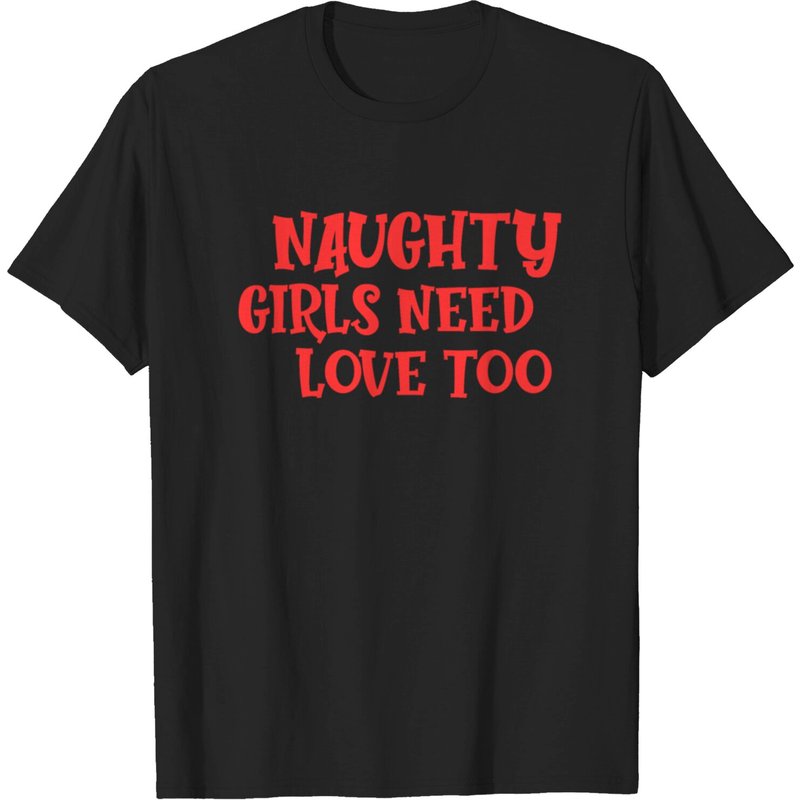 T-shirt Naughty Girls Need Love Too pour hommes