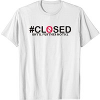 T-shirt Closed Till Further Notice pour hommes — T-shirts pour hommes