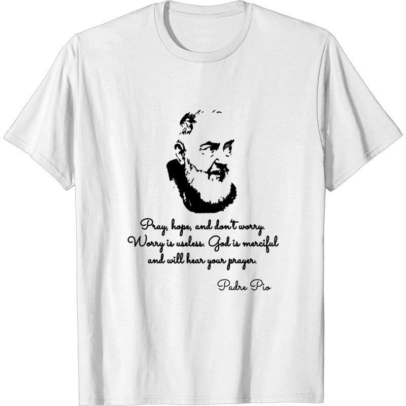 Padre Pio Quotes T-shirt for Men — Mens T Shirts