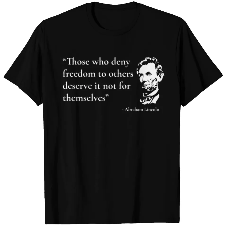 T-shirt Abraham Lincoln Citation Ceux Qui Nient La Liberté pour Hommes — T-shirts pour hommes