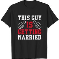 This Guy Is Getting Married Bachelor Party T-Shirt for Men — Mens T Shirts