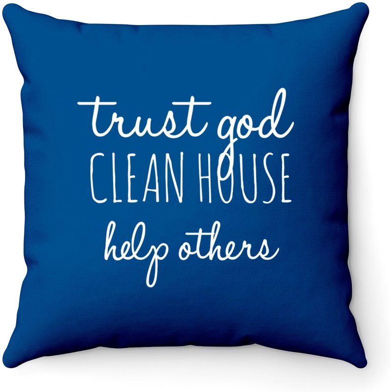 Trust God Clean House Help Others Throw Pillows — Decorative Cushions