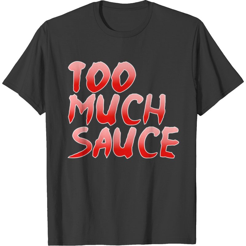 T-shirt pour hommes Too Much Sauce en noir
