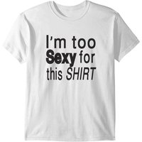 T-shirt Too Sexy For This Shirt pour hommes
