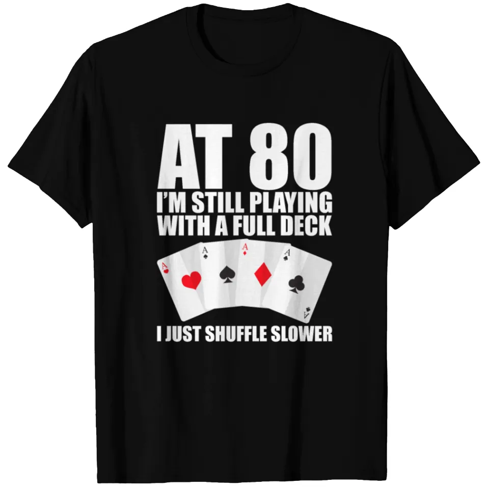 À 80 ans, je joue encore avec un jeu complet T-shirt pour hommes — T-shirts pour hommes