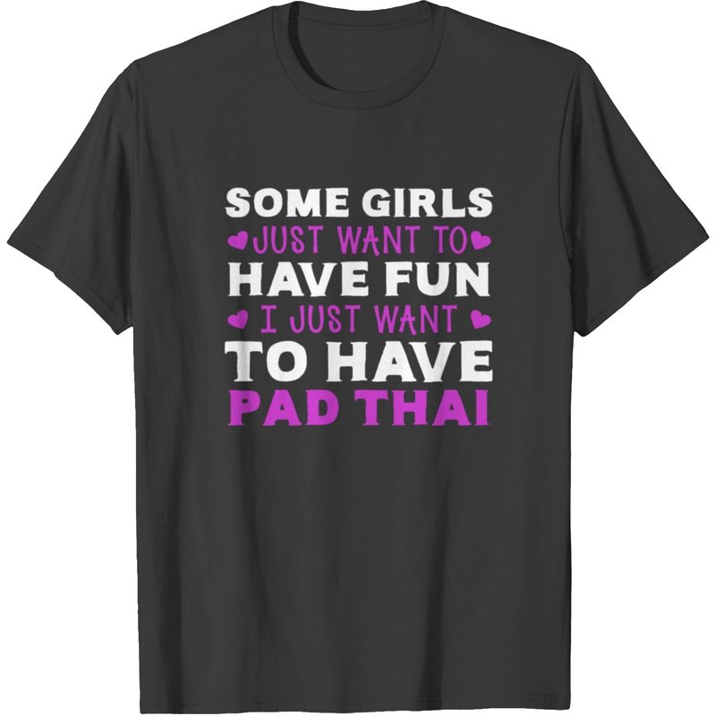 Certaines filles s'amusent, je veux juste du Pad Thaï T-shirt pour hommes — T-shirts pour hommes