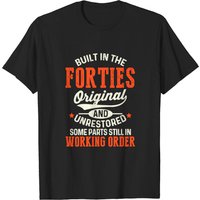 T-shirt humoristique Original et non restauré Built In The Forties pour hommes