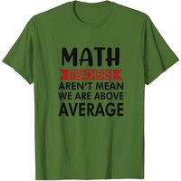 T-shirt pour hommes Math Teachers Aren't Mean Above Average — T-shirts pour hommes