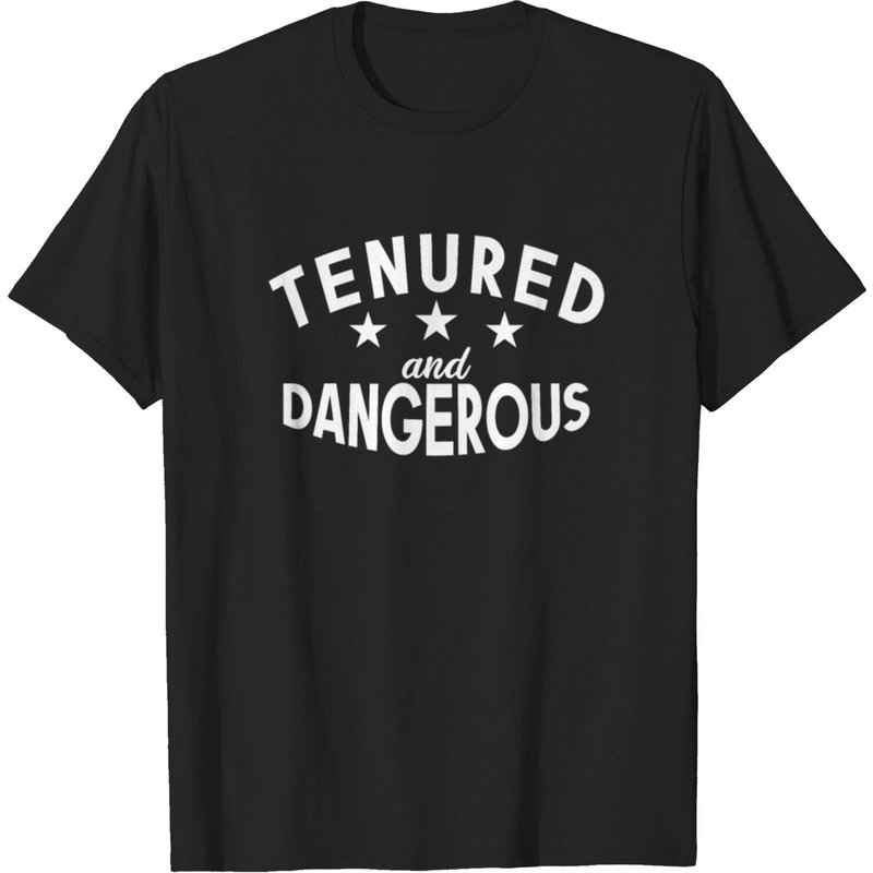T-shirt pour hommes Tenured And Dangerous avec un dicton humoristique — T-shirts pour hommes