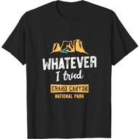 T-shirt pour hommes Whatever I Tried Hiking Grand Canyon National Park — T-shirts pour hommes