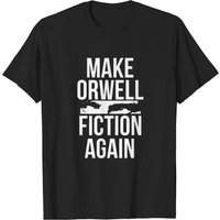 Make Orwell Fiction Again Meme T-Shirt for Men — Mens T Shirts