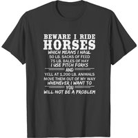 Beware I Ride Horses T-Shirt Humor Équestre pour Hommes — T-shirts pour hommes