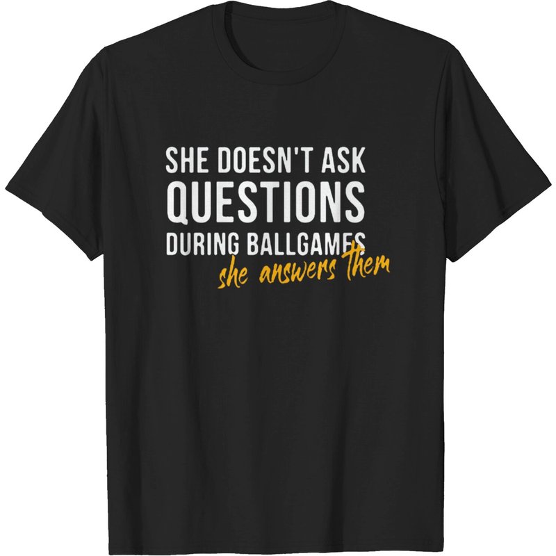 She Doesn't Ask Questions During Ballgames T-shirt for Men — Mens T Shirts