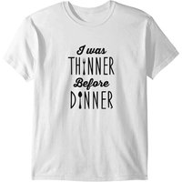 Dinner I Was Thinner Before Dinner T-Shirt for Men — Mens T Shirts