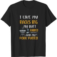 T-shirt I Like My Racks Big My Butt Rubbed & Pork Pulled pour hommes — T-shirts pour hommes