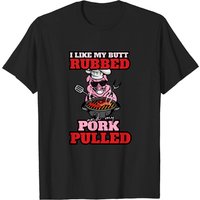 T-shirt BBQ Grillmaster Like The Butt Rubbed and Pork Pull