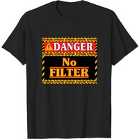 T-shirt Danger No Filter Warning Sign pour hommes