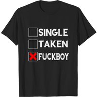 T-Shirt Single Taken Fuckboy pour hommes — T-shirts pour hommes