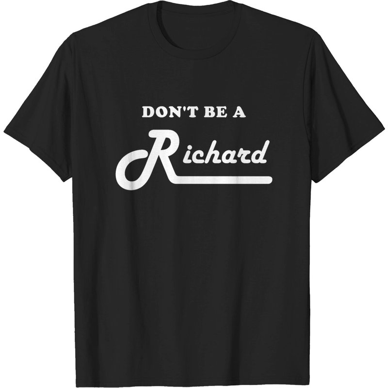 Don't Be A Richard Men's T-Shirt in Black