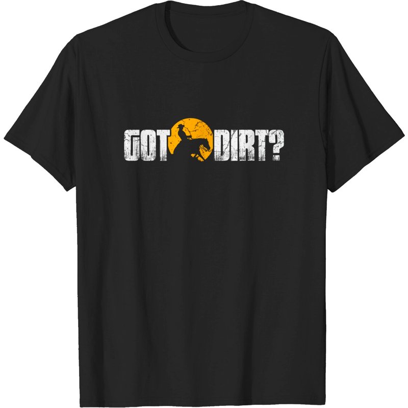 Got Dirt? T-shirt humoristique pour hommes sur l'équitation