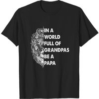 Dans un monde plein de grands-pères, soyez un papa T-shirt pour la fête des pères — T-shirts pour hommes