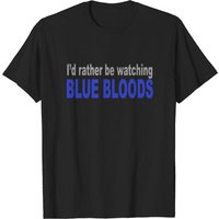T-shirt pour hommes I'd Rather Be Watching Blue Bloods — T-shirts pour hommes
