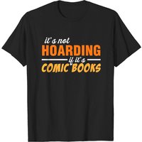 It's Not Hoarding If It's Comic Books Graphic T-Shirt for Men