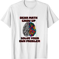 T-shirt Dear Math Grow Up pour hommes