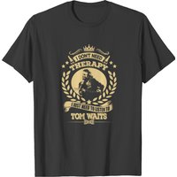 T-shirt pour hommes Tom Waits - Pas besoin de thérapie, juste besoin de L