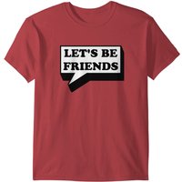 Let's Be Friends Men's T-Shirt