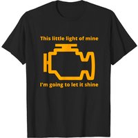 This Little Light Of Mine Check Engine Light T-Shirt for Men