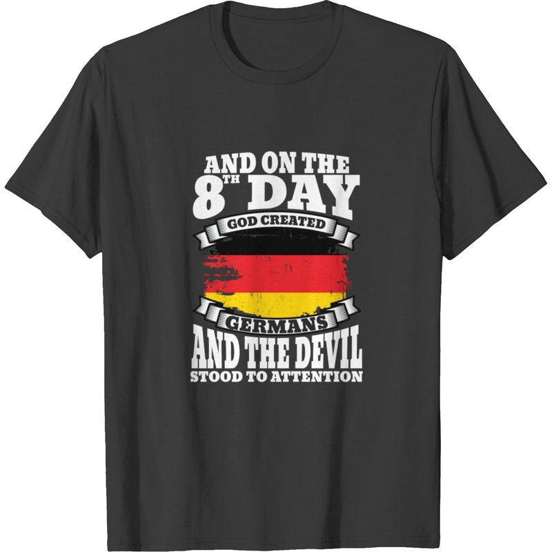 Germany - On The 8th Day God Created Germans T-Shirt — Mens T Shirts