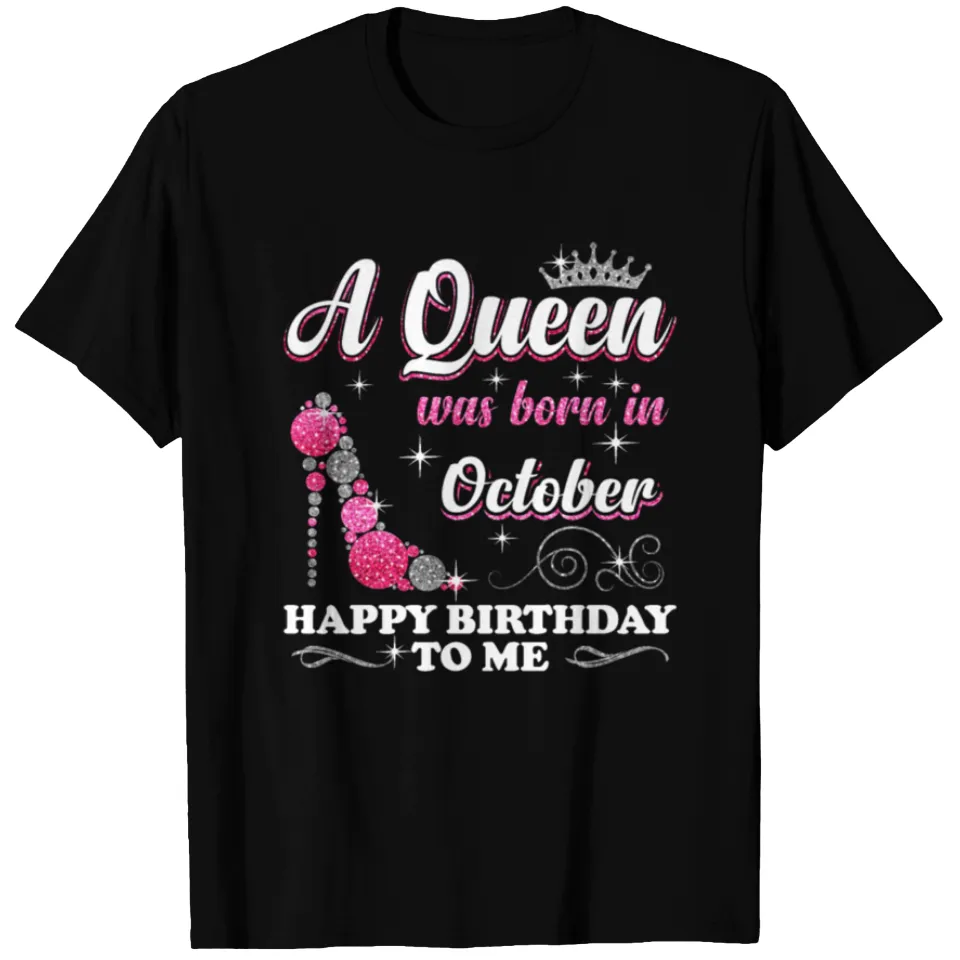 A Queen Was Born In October Birthday T-shirt for Men — Mens T Shirts