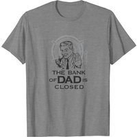 T-shirt pour hommes The Bank Of Dad Is Closed
