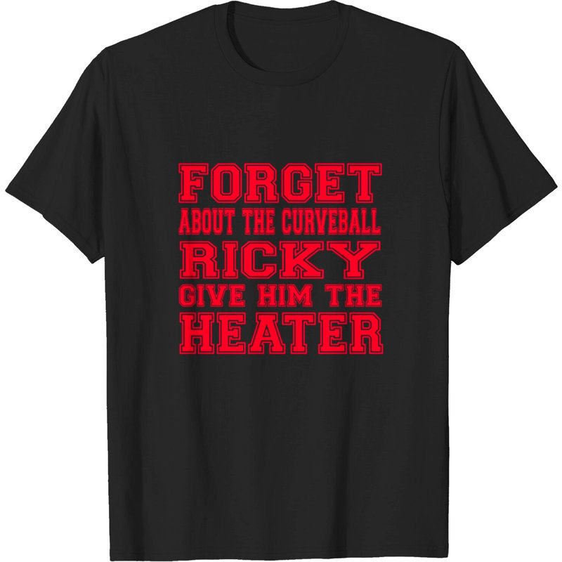 Major League Quote Give Him The Heater T-shirt for Men — Mens T Shirts