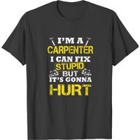 Carpenter T-shirt Je suis un charpentier je peux réparer les idiots — T-shirts pour hommes