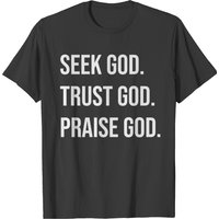 T-shirt inspirant Seek God Trust God Praise God — T-shirts pour hommes