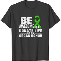 T-shirt Be Awesome Donate Life Organ Donor Transplant pour hommes — T-shirts pour hommes