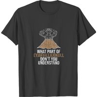 T-shirt Qu'est-ce que vous ne comprenez pas d'Eyjafjallajokull
