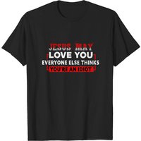 T-shirt Jésus t'aime, tout le monde pense que tu es un idiot — T-shirts pour hommes