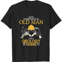 Never Underestimate Old Man With Geology Degree T-Shirt — Mens T Shirts
