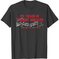 My Train Of Thought Derailed Men's T-shirt — Mens T Shirts