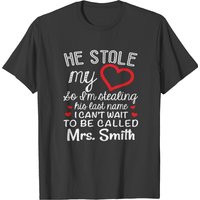 He Stole My Heart So I'm Stealing His Last Name T-Shirt for Men