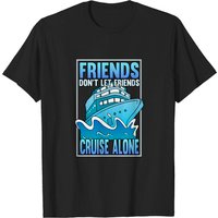 T-shirt Friends Don't Let Friends Cruise Alone pour hommes