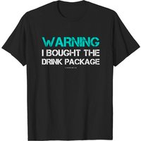 T-shirt Warning I Bought The Drink Package Cruise pour hommes — T-shirts pour hommes