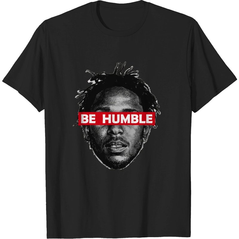 Be Humble Kendrick Lamar Mike Will Classic T-Shirt