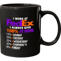FedEx I Always Give 100 At Work Mug — Mugs & Tumblers