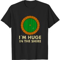 I'M Huge in the Shire T-Shirt for Men