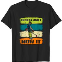 I'm Sexy And I Mow It Mowing Machine Vintage T-Shirt for Men — Mens T Shirts